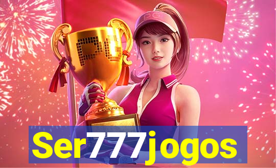 Ser777jogos