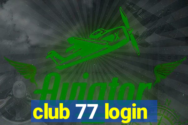 club 77 login