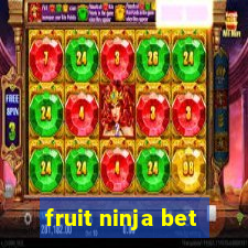 fruit ninja bet