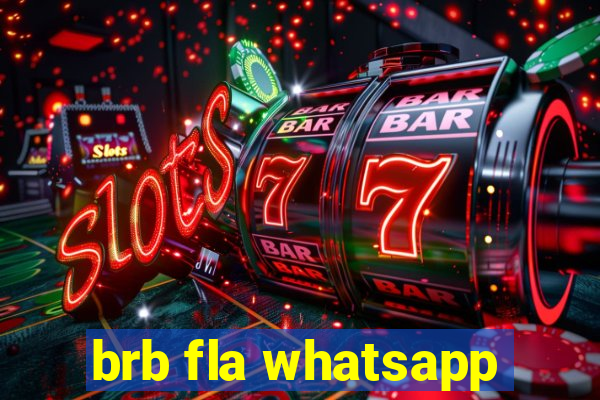 brb fla whatsapp