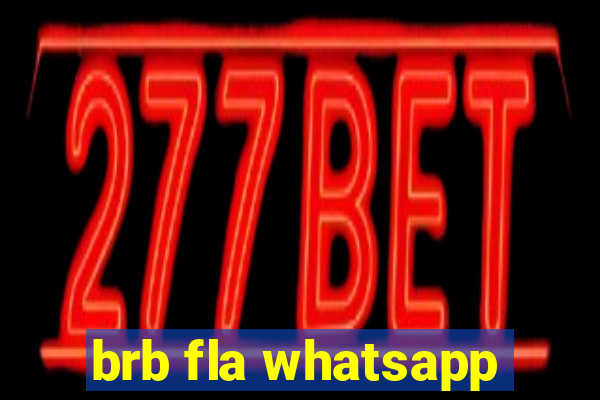 brb fla whatsapp