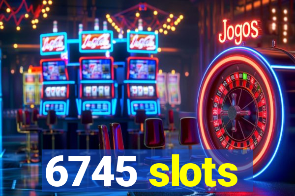 6745 slots