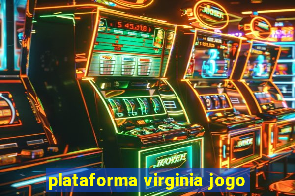 plataforma virginia jogo