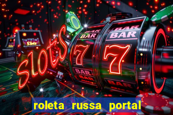 roleta russa portal do zacarias