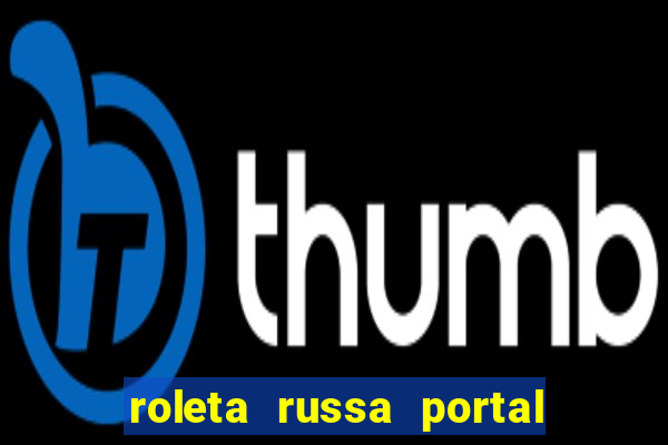 roleta russa portal do zacarias