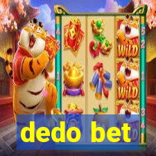 dedo bet