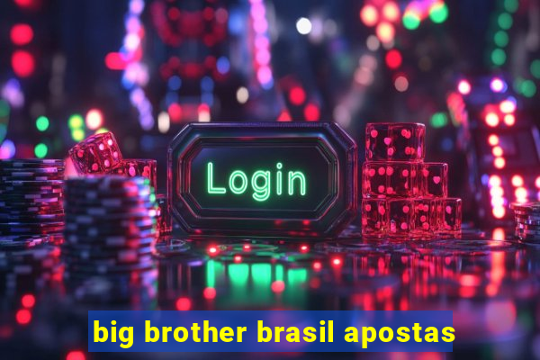 big brother brasil apostas