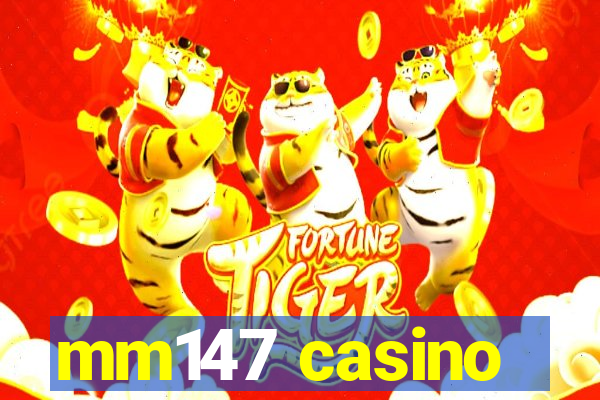 mm147 casino