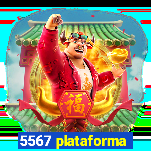 5567 plataforma