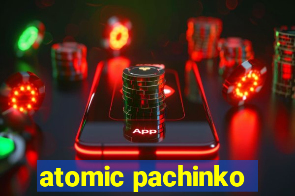 atomic pachinko