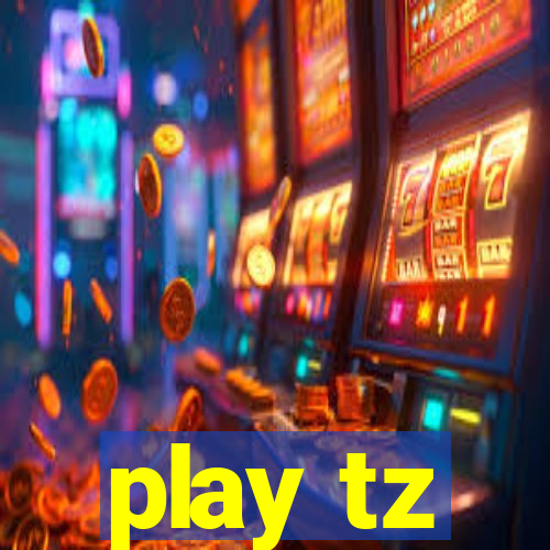 play tz