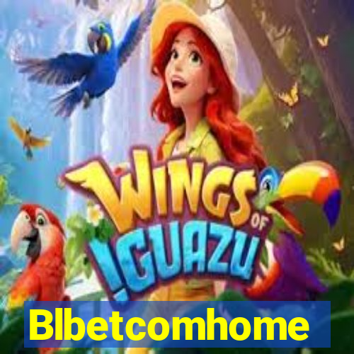 Blbetcomhome