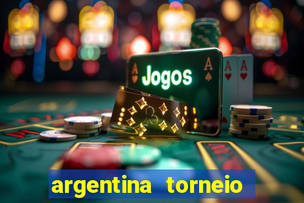 argentina torneio betano tabela