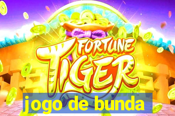 jogo de bunda