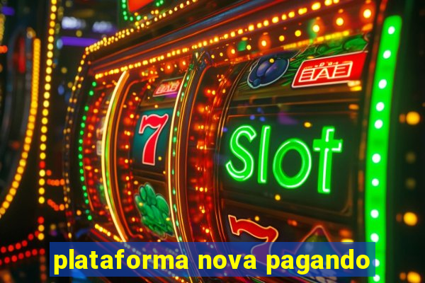 plataforma nova pagando