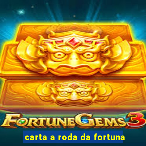 carta a roda da fortuna