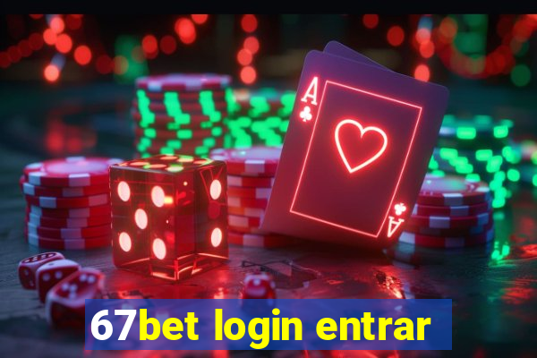 67bet login entrar