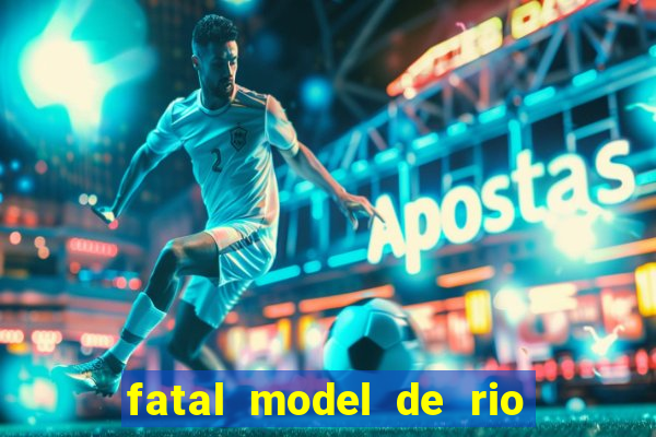 fatal model de rio claro sp