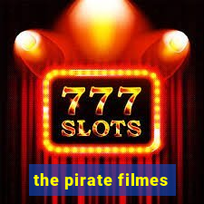 the pirate filmes