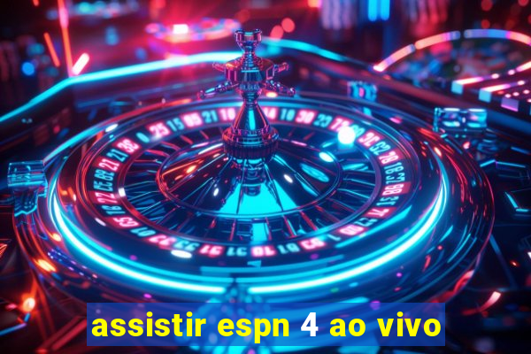 assistir espn 4 ao vivo