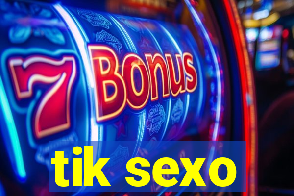 tik sexo