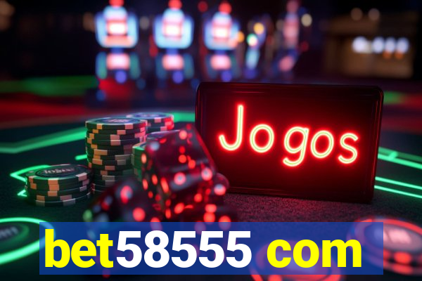 bet58555 com