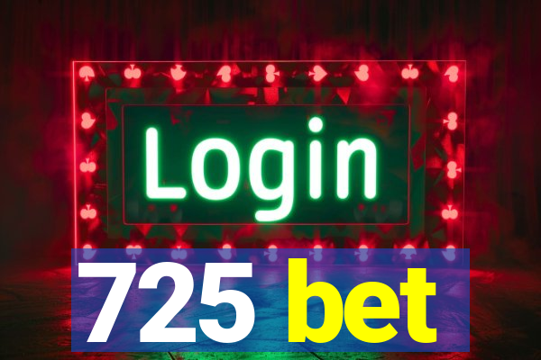 725 bet