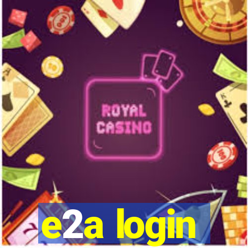 e2a login