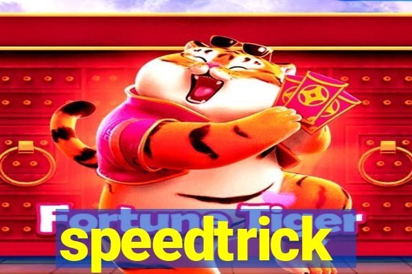 speedtrick