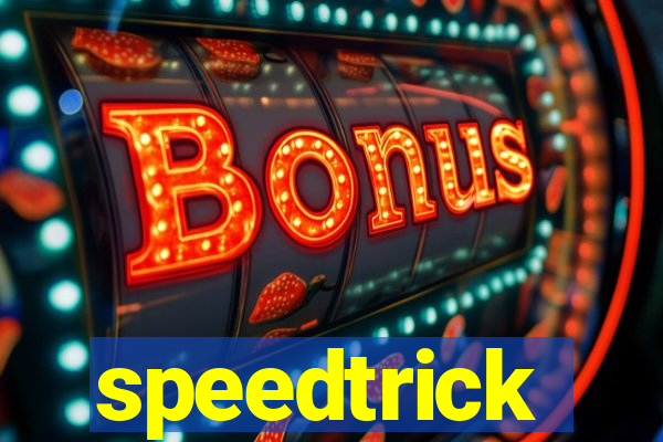 speedtrick