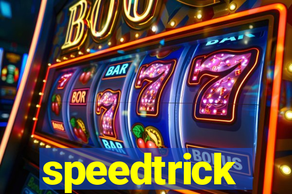 speedtrick