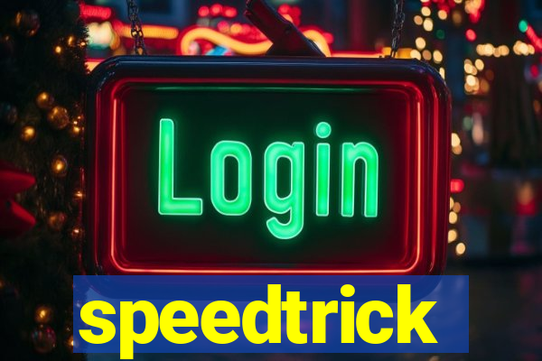 speedtrick