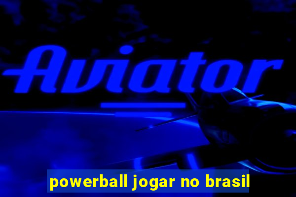 powerball jogar no brasil