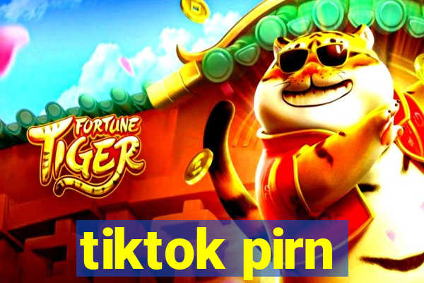 tiktok pirn