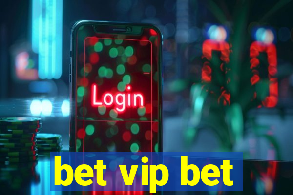 bet vip bet