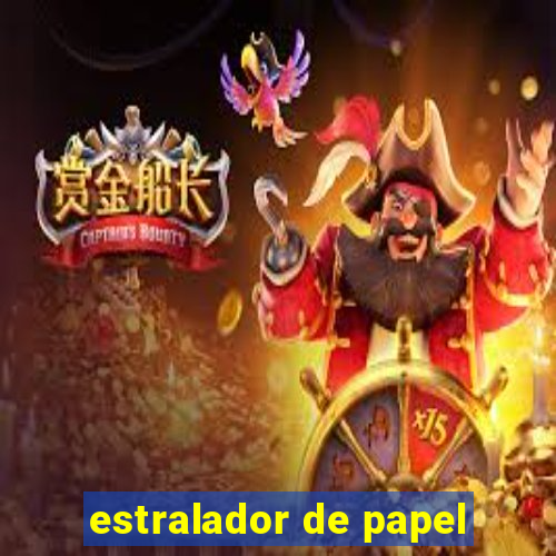 estralador de papel