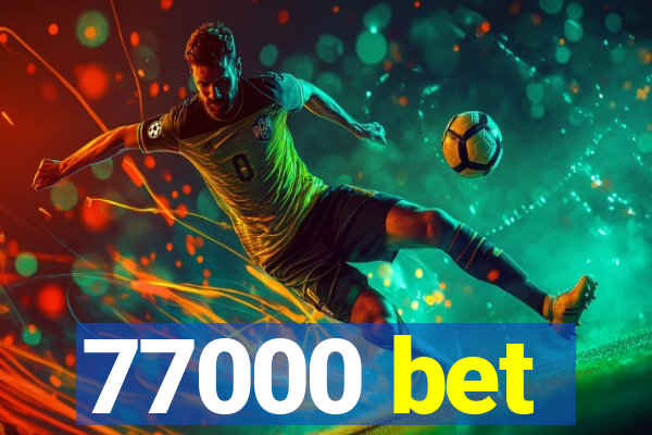 77000 bet