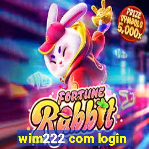 wim222 com login