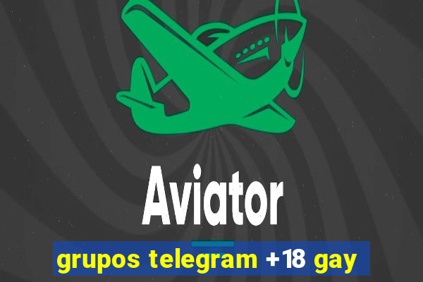 grupos telegram +18 gay