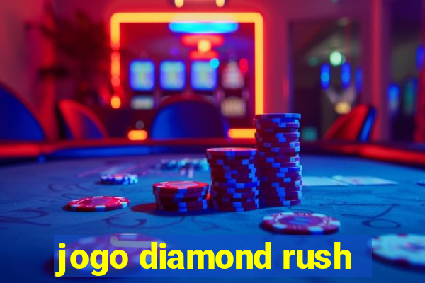 jogo diamond rush