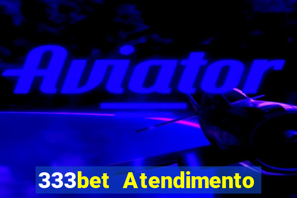 333bet Atendimento ao Cliente