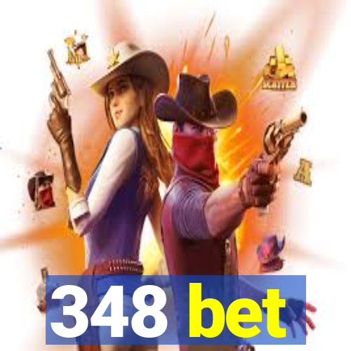 348 bet