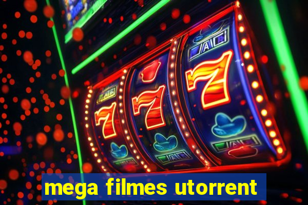 mega filmes utorrent