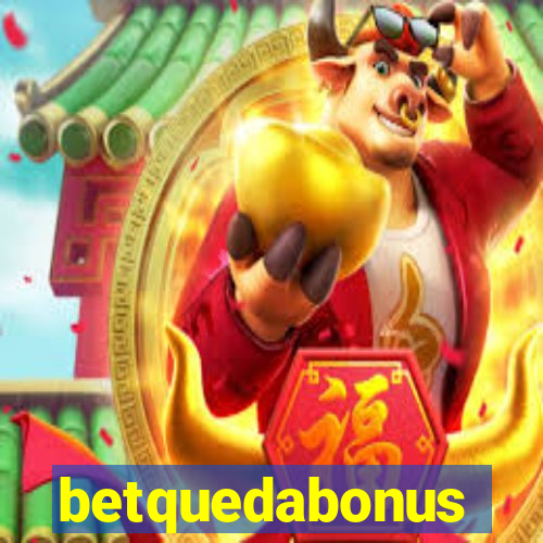 betquedabonus