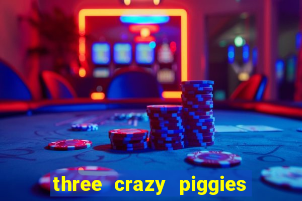 three crazy piggies onde jogar