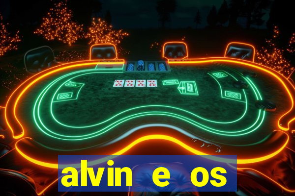 alvin e os esquilos redecanais