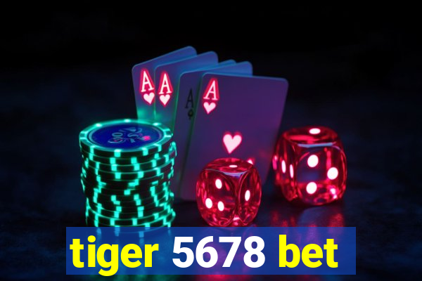 tiger 5678 bet