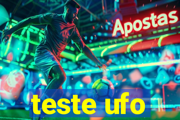 teste ufo