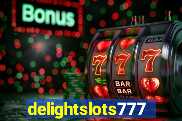 delightslots777