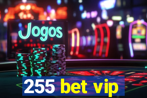 255 bet vip